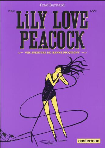 Couverture du livre « Lily love peacock (édition 2016) » de Fred Bernard aux éditions Casterman