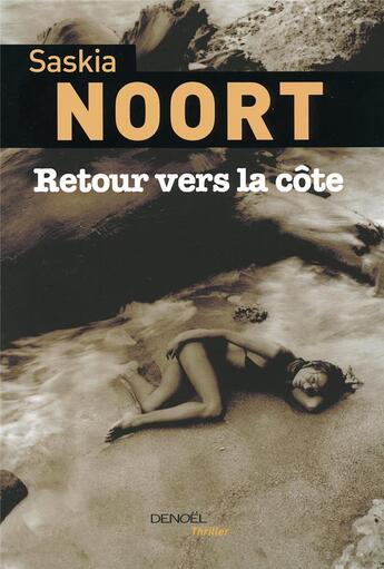 Couverture du livre « Retour vers la côte » de Saskia Noort aux éditions Denoel
