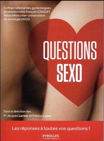 Couverture du livre « Questions sexo ; les réponses à toutes vos questions ! » de  aux éditions Eyrolles