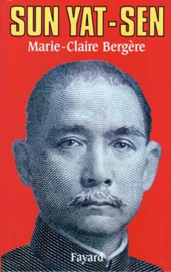 Couverture du livre « Sun Yat-Sen » de Marie-Claire Bergére aux éditions Fayard