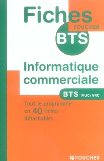 Couverture du livre « Informatique Commerciale ; Bts Muc-Nrc » de Thierry Lefeuvre aux éditions Foucher