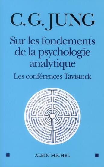 Couverture du livre « Sur les fondements de la psychologie analytique ; les conférences Tavistock » de Carl Gustav Jung aux éditions Albin Michel