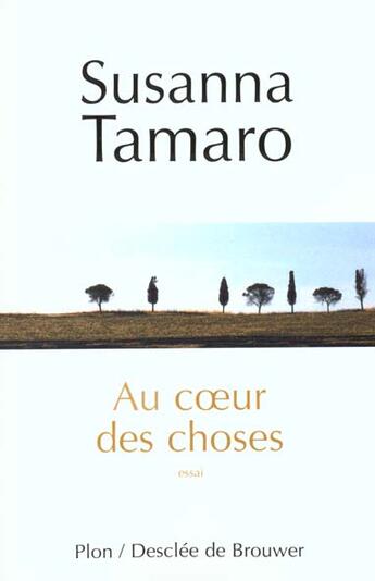 Couverture du livre « Au coeur des choses » de Susanna Tamaro aux éditions Desclee De Brouwer