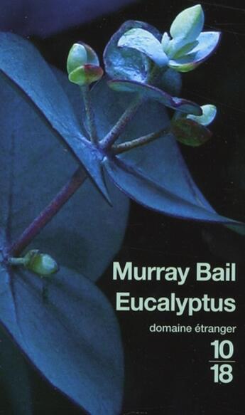 Couverture du livre « Eucalyptus » de Murray Bail aux éditions 10/18