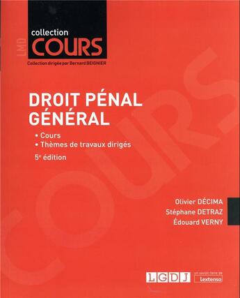 Couverture du livre « Droit pénal général : cours ; thèmes de travaux dirigés (5e édition) » de Edouard Verny et Olivier Decima et Stephane Detraz aux éditions Lgdj