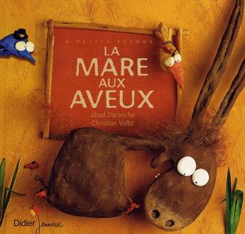 Couverture du livre « La mare aux aveux » de Darwiche/Voltz aux éditions Didier Jeunesse