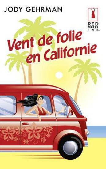 Couverture du livre « Vent de folie en Californie » de Jody Gehrman aux éditions Harlequin