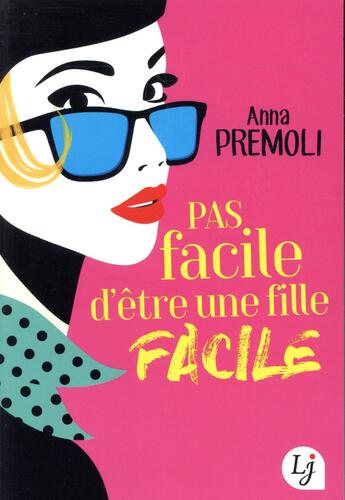 Couverture du livre « Pas facile d'être une fille facile » de Anna Premoli aux éditions J'ai Lu