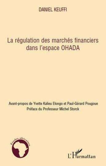 Couverture du livre « Regulation des marchés financiers dans l'espace Ohada » de Daniel Keuffi aux éditions L'harmattan