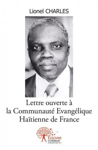 Couverture du livre « Lettre ouverte a la communaute evangelique haitienne de france » de Lionel Charles aux éditions Edilivre