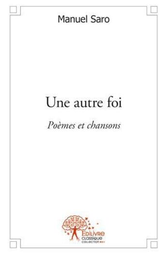 Couverture du livre « Une autre foi » de Manuel Saro aux éditions Edilivre