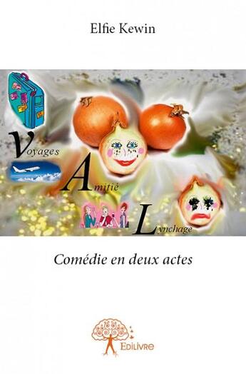 Couverture du livre « VAL : voyage, amitié, et lynchage » de Elfie Kewin aux éditions Edilivre