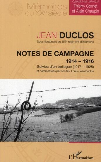 Couverture du livre « Notes de campagne 1914-1916 ; épilogue (1917-1925) et commentées par son fils Louis-Jean Duclos » de Jean Duclos aux éditions L'harmattan