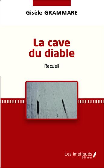 Couverture du livre « La cave du diable » de Gisele Grammare aux éditions Les Impliques