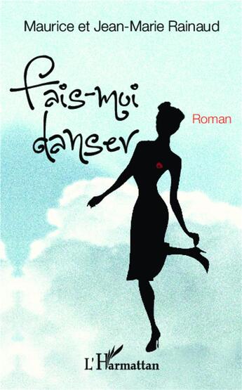 Couverture du livre « Fais moi danser » de Maurice Rainaud et Jean-Marie Rainaud aux éditions L'harmattan