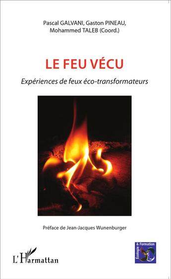 Couverture du livre « Le feu vécu ; expériences de feux éco-transformateurs » de  aux éditions L'harmattan