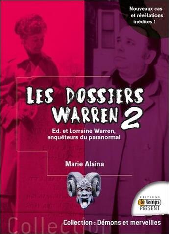 Couverture du livre « Les dossiers Warren t.2 ; Ed & Lorraine Warren, enquêteurs du paranormal » de Marie Alsina aux éditions Temps Present