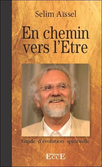 Couverture du livre « En chemin vers l'etre - guide d'evolution spirituelle » de Selim Aissel aux éditions Ecce