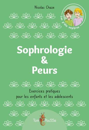 Couverture du livre « Sophrologie & peurs » de Nicolas Chaze aux éditions Tom Pousse