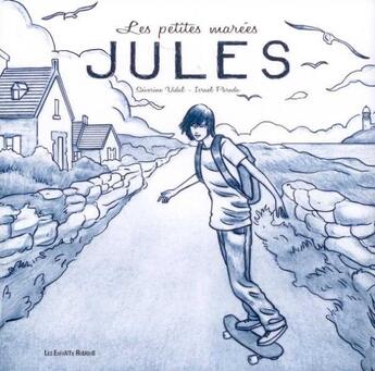 Couverture du livre « Les petites marées ; Jules » de Severine Vidal et Israel Parada aux éditions Les Enfants Rouges