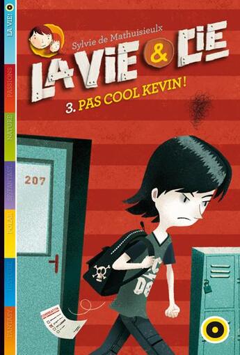 Couverture du livre « La vie & compagnie t.3 ; sois cool, Kevin ! » de Sylvie De Mathuisieulx aux éditions Oslo