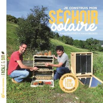 Couverture du livre « Je construis mon séchoir solaire : plans de montage et utilisation... » de Joseph Chauffrey et Vincent Bourges aux éditions Terre Vivante