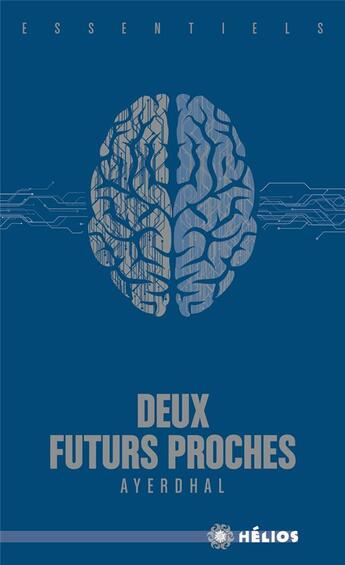 Couverture du livre « Deux futurs proches » de Ayerdhal aux éditions Moutons Electriques