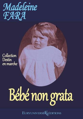 Couverture du livre « Bébé non grata » de Madeleine Fara aux éditions Euryuniverse.com