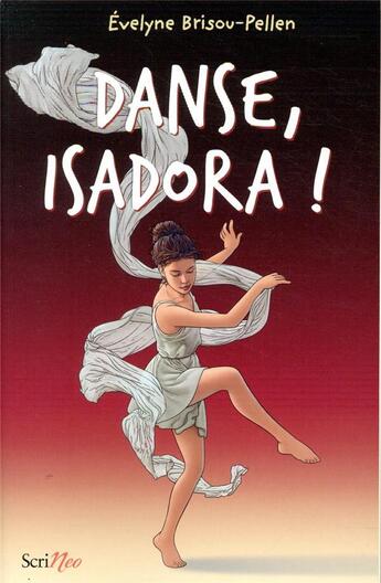 Couverture du livre « Danse, Isadora ! » de Evelyne Brisou-Pellen aux éditions Scrineo