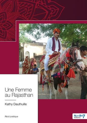 Couverture du livre « Une femme au Rajasthan » de Kathy Dauthuille aux éditions Nombre 7