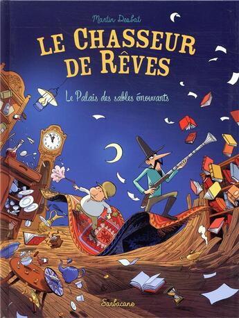 Couverture du livre « Le chasseur de rêves Tome 3 : le palais des sables mouvants » de Martin Desbat aux éditions Sarbacane