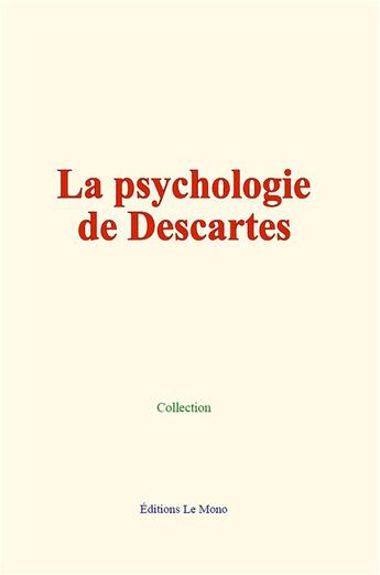 Couverture du livre « La psychologie de descartes » de Collection aux éditions Le Mono