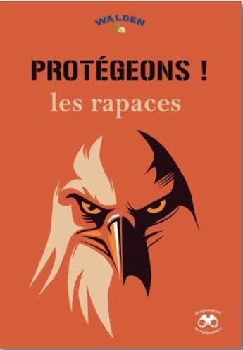 Couverture du livre « Protégeons ! les rapaces » de  aux éditions Walden