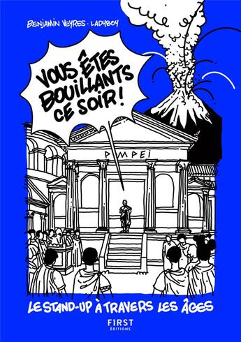 Couverture du livre « Vous êtes bouillants ce soir ! Le stand-up à travers les âges » de Benjamin Veyres et Maxime Darmian aux éditions First