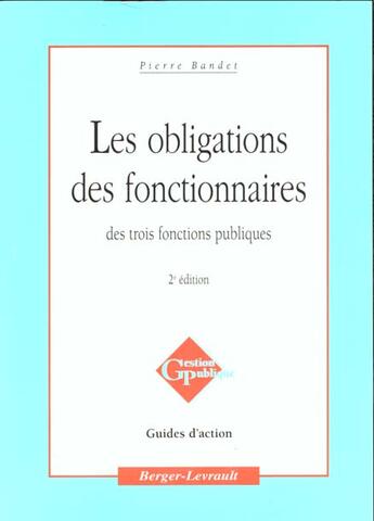 Couverture du livre « Obligation des fonctionnai des 3 fonct. pub.2 ed s304989 » de Bandet aux éditions Berger-levrault