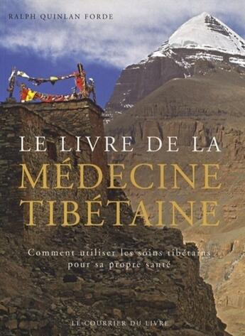 Couverture du livre « Le livre de la médecine tibétaine » de Ralph Quilan-Forde aux éditions Courrier Du Livre