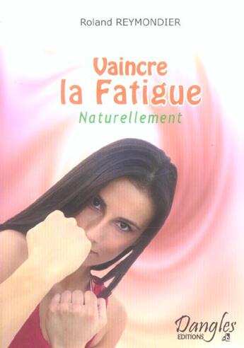 Couverture du livre « Vaincre la fatigue » de  aux éditions Dangles