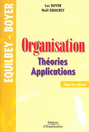 Couverture du livre « Organisation - theories - applications » de Boyer/Equilbey aux éditions Organisation