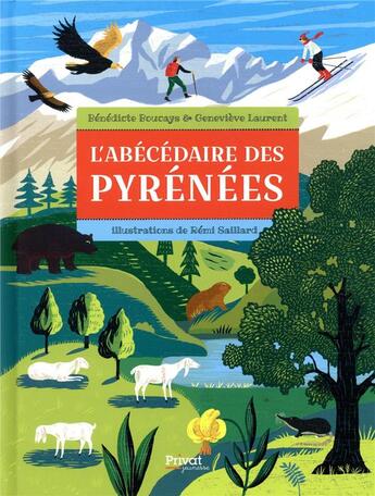 Couverture du livre « L'abécédaire des Pyrénées ; un abécédaire illustré » de Remi Saillard et Benedicte Boucays et Genevieve Laurent aux éditions Privat