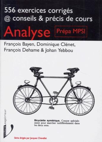 Couverture du livre « Analyse ; prépa MPSI ; 556 exercices corrigés@conseils & précis de cours » de Bayen Francois aux éditions Vuibert