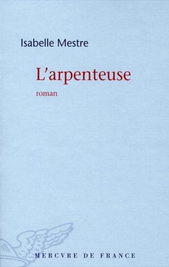 Couverture du livre « L'arpenteuse » de Isabelle Mestre aux éditions Mercure De France