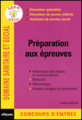 Couverture du livre « Preparation aux epreuves, educateur specialise, educateur de jeunes enfants, assistant de service so » de Valerie Balland aux éditions Ellipses