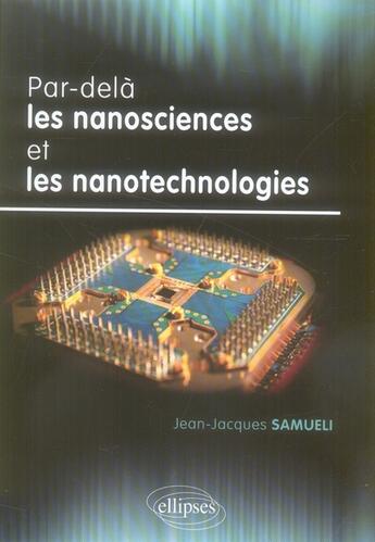 Couverture du livre « Par-delà les nanosciences et les nanotechnologies » de Samueli aux éditions Ellipses