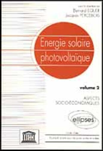 Couverture du livre « Energie solaire photovoltaique - vol. 2, aspects socio-economiques » de Equer/Percebois aux éditions Ellipses