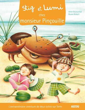 Couverture du livre « Stig et Lumi chez monsieur Pinçouille » de Anne Ducourtial et Bruno Robert aux éditions Auzou