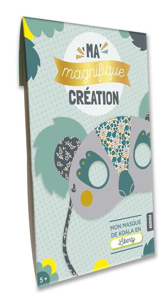 Couverture du livre « Ma magnifique création : mon masque koala en liberty » de Bikini Sous La Pluie aux éditions Auzou