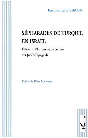 Couverture du livre « Sépharades de Turquie en Israël ; éléments d'histoire et de culture des Judéo-Espagnols » de Emmanuelle Simon aux éditions L'harmattan