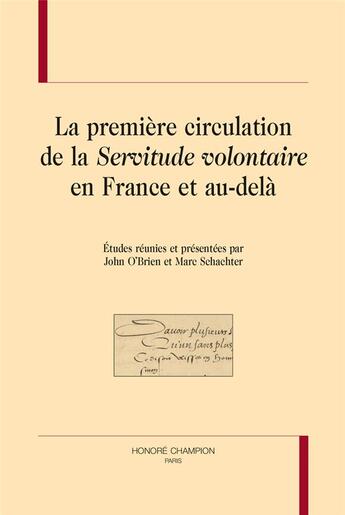 Couverture du livre « La première circulation de la Servitude volontaire en France et au-delà » de John O'Brien et Marc Schachter aux éditions Honore Champion