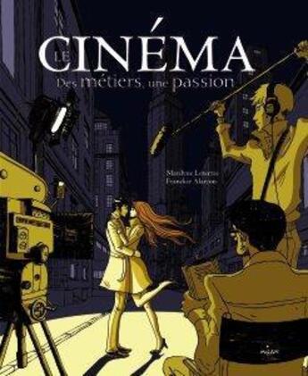 Couverture du livre « Cinema des metiers, une passion ne » de  aux éditions Milan