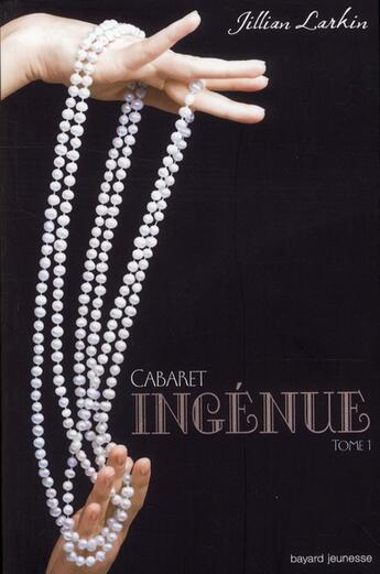 Couverture du livre « Cabaret t.1 ; ingénue » de Jillian Larkin aux éditions Bayard Jeunesse